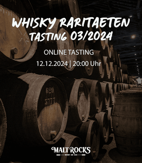 Whisky Raritäten Tasting 03/2024 - online am 12.12.2024